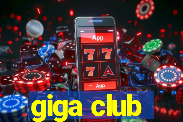 giga club